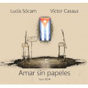 AMAR SIN PAPELES. Cd. Lucía Sócam y Víctor Casaus.
