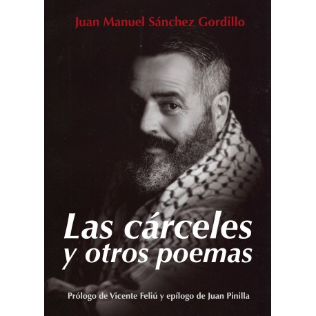 Las Cárceles y otros poemas. JUAN MANUEL SÁNCHEZ GORDILLO.
