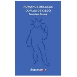 ROMANCE DE LOCOS, COPLAS DE CIEGO. Paco Algora