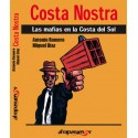 COSTA NOSTRA. LAS MAFIAS EN LA COSTA DEL SOL. Antonio Romero / Miguel Díaz